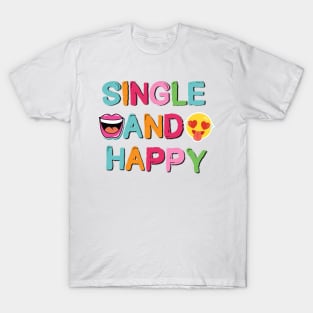 Single and Happy Positive Saying T-Shirt